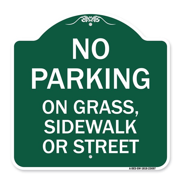 No Parking on Grass Sidewalk or Street, Green & White Aluminum Sign, 18" x 18", GW-1818-23697